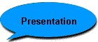 Presentation